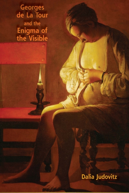 Georges de la Tour and the Enigma of the Visible, Hardback Book