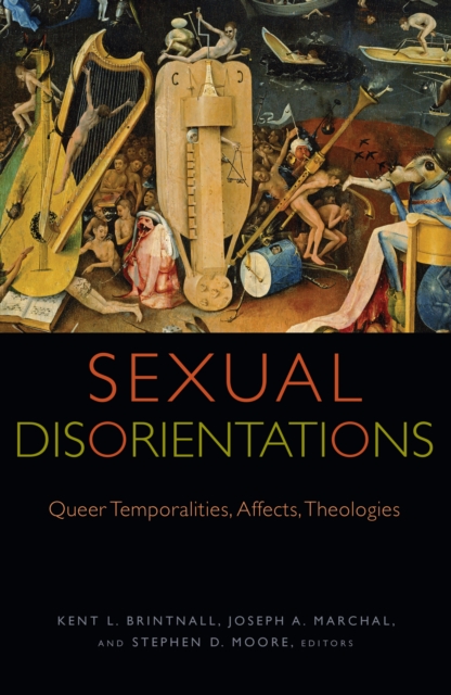 Sexual Disorientations : Queer Temporalities, Affects, Theologies, EPUB eBook