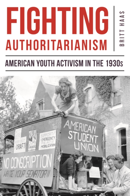 Fighting Authoritarianism : American Youth Activism in the 1930s, Hardback Book