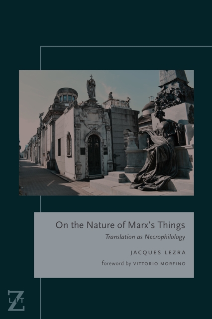 On the Nature of Marx's Things : Translation as Necrophilology, EPUB eBook