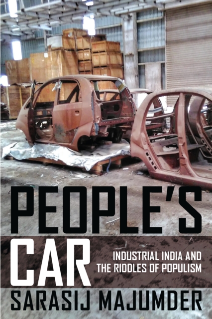 People's Car : Industrial India and the Riddles of Populism, Paperback / softback Book