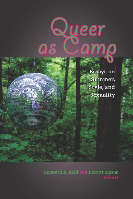 Queer as Camp : Essays on Summer, Style, and Sexuality, EPUB eBook
