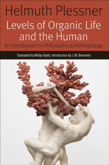 Levels of Organic Life and the Human : An Introduction to Philosophical Anthropology, EPUB eBook
