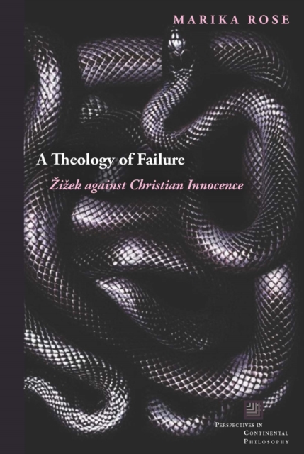 A Theology of Failure : Zizek against Christian Innocence, PDF eBook
