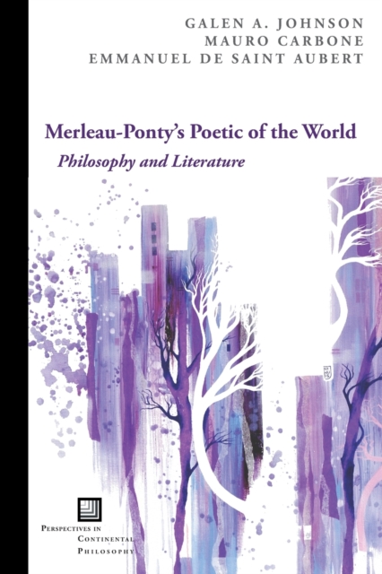 Merleau-Ponty's Poetic of the World : Philosophy and Literature, Paperback / softback Book