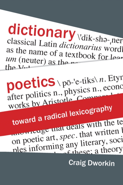 Dictionary Poetics : Toward a Radical Lexicography, PDF eBook
