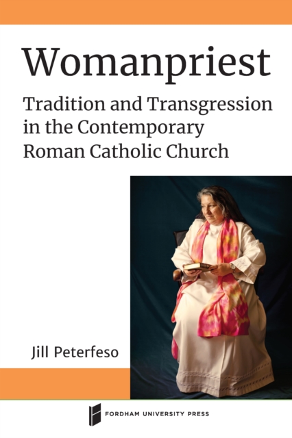 Womanpriest : Tradition and Transgression in the Contemporary Roman Catholic Church, EPUB eBook