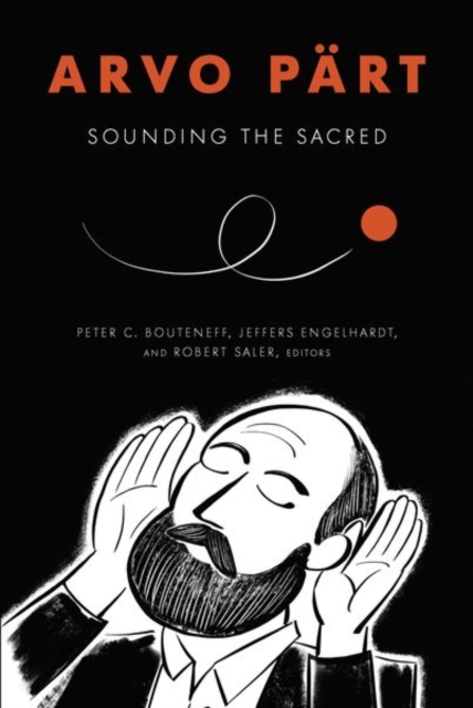 Arvo Part : Sounding the Sacred, Hardback Book