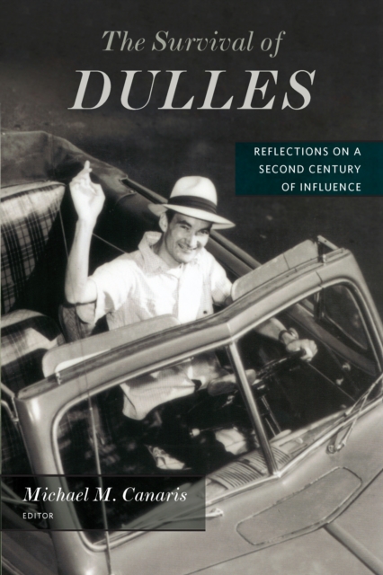 The Survival of Dulles : Reflections on a Second Century of Influence, EPUB eBook