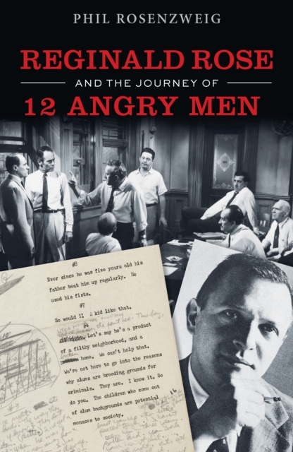 12 Angry Men : Reginald Rose and the Making of an American Classic, Hardback Book