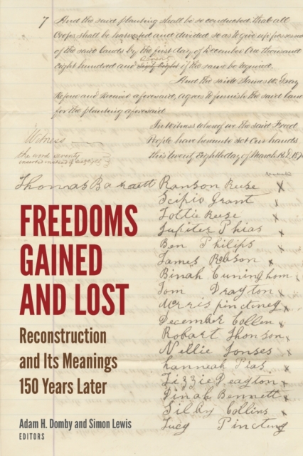 Freedoms Gained and Lost : Reconstruction and Its Meanings 150 Years Later, Paperback / softback Book