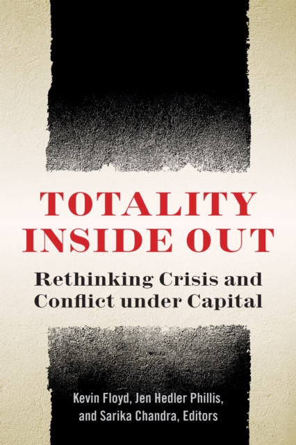 Totality Inside Out : Rethinking Crisis and Conflict under Capital, EPUB eBook