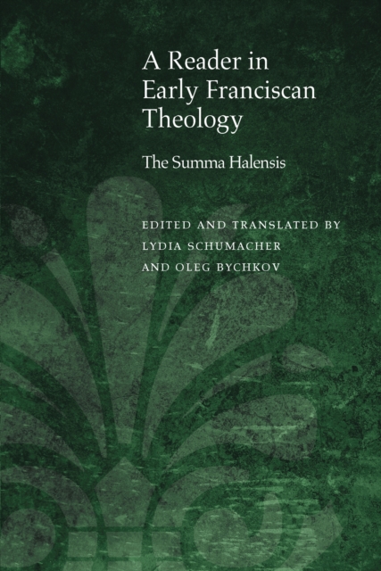 A Reader in Early Franciscan Theology : The Summa Halensis, Hardback Book