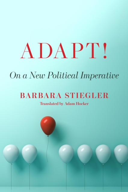 Adapt! : On a New Political Imperative, EPUB eBook