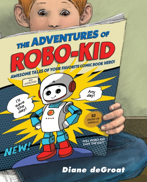 The Adventures of Robo-Kid, Hardback Book