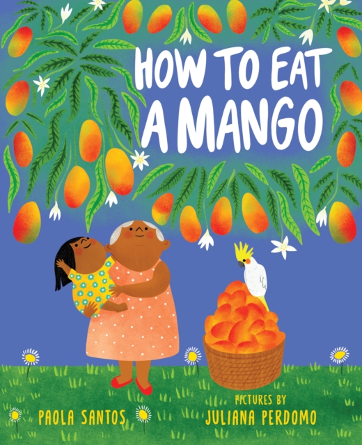 How to Eat a Mango, Hardback Book
