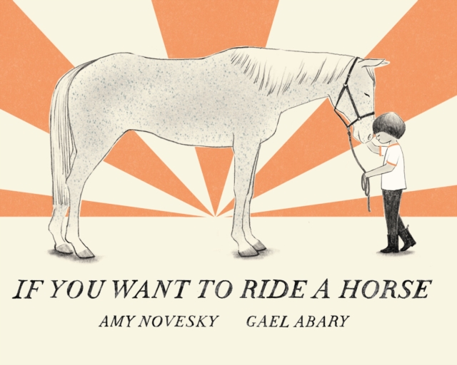 If You Want to Ride a Horse, Hardback Book