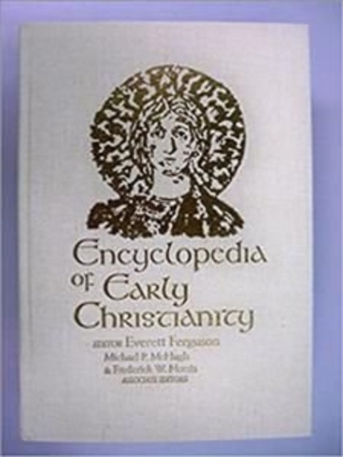 Encyclopedia of Early Christianity, Hardback Book