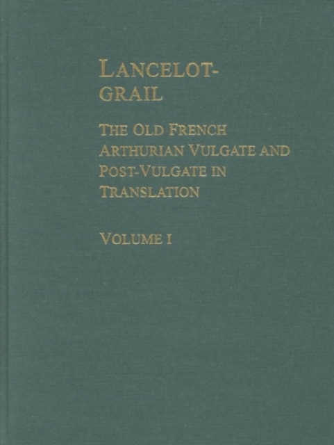Lancelot-Grail : The Old French Arthurian Vulgate and Post-Vulgate in Translation, Hardback Book