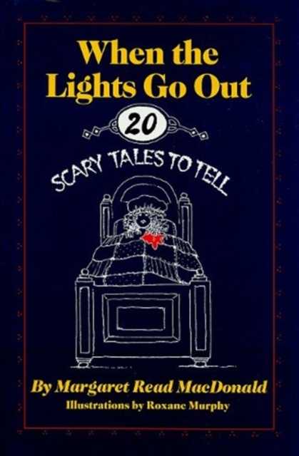 When the Lights Go Out : Twenty Scary Tales to Tell, Hardback Book