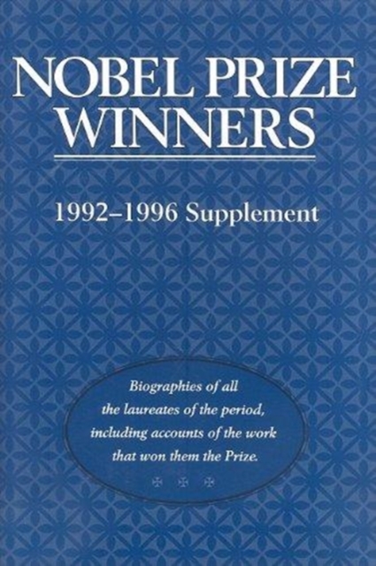 Nobel Prize Winners : 1992-1996 Supplement, Hardback Book