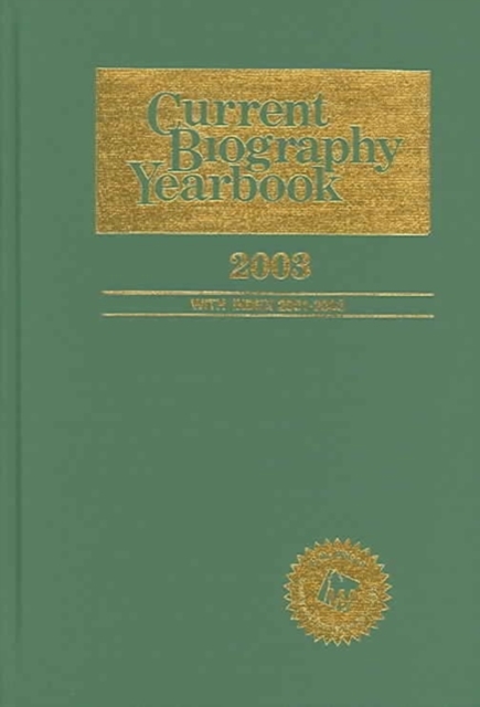 Current Biography Yearbook, 2003, Hardback Book