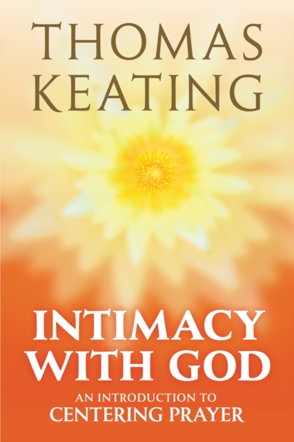 Intimacy with God : An Introduction to Centering Prayer, EPUB eBook