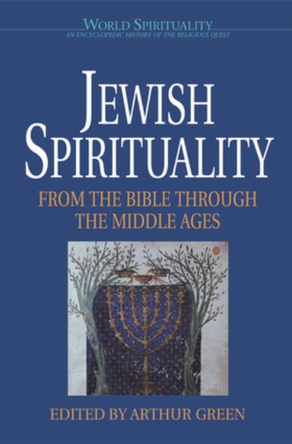 Jewish Spirituality : From the Bible Through the Middle Ages, Paperback / softback Book