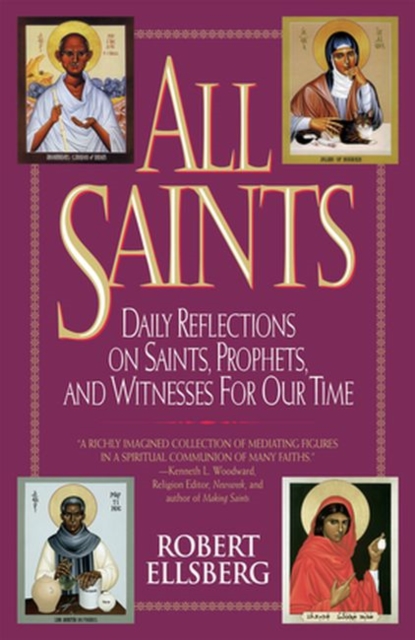 All Saints : Daily Reflections on Saints, Prophets, and Witnesses for Our Time, Paperback / softback Book