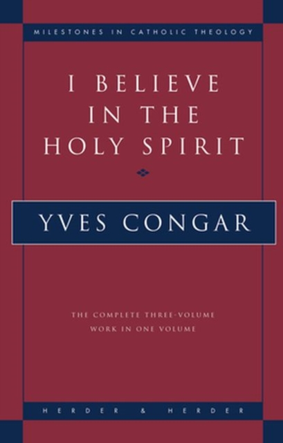 I Believe in the Holy Spirit : The Complete Three Volume Work in One Volume, Paperback / softback Book