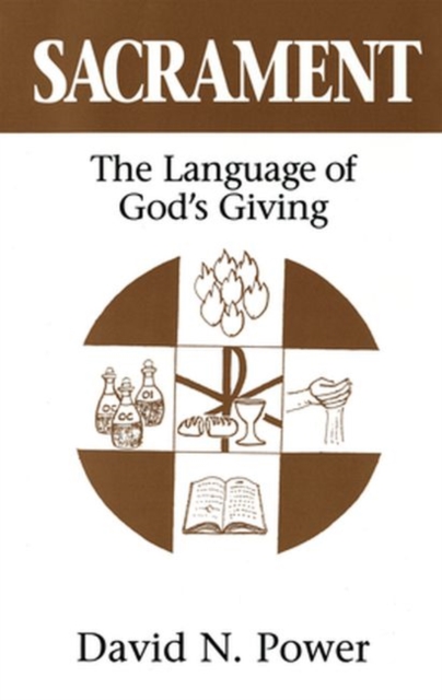 Sacrament : The Language of God's Giving, Paperback / softback Book