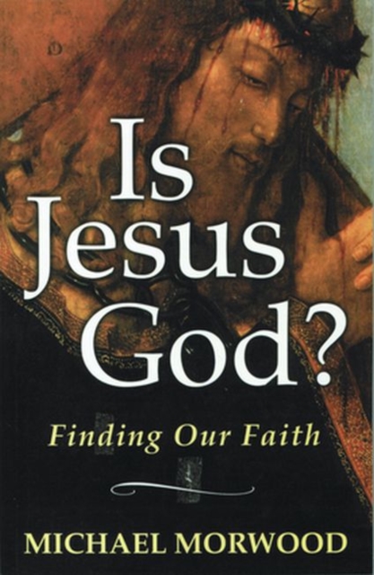 Is Jesus God? : Finding Our Faith, Paperback / softback Book