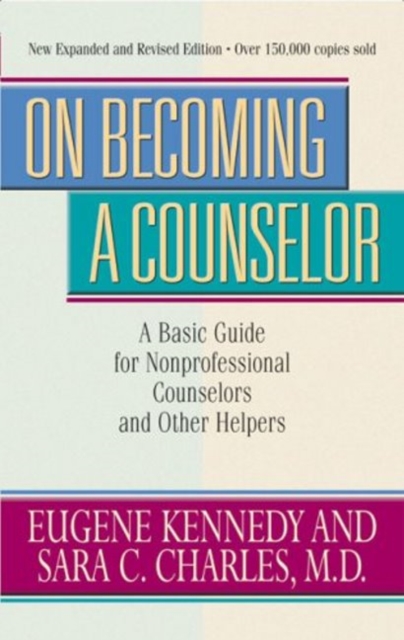 On Becoming a Counselor : A Basic Guide for Nonprofessional Counselors and Other Helpers, Paperback Book