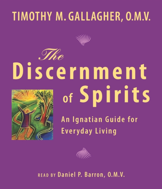 Discernment of Spirits : An Ignatian Guide for Everyday Living, CD-Audio Book