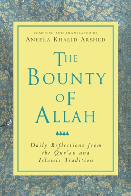 The Bounty of Allah : Daily Reflections from the Qur'an and Islamic Tradition, Paperback / softback Book