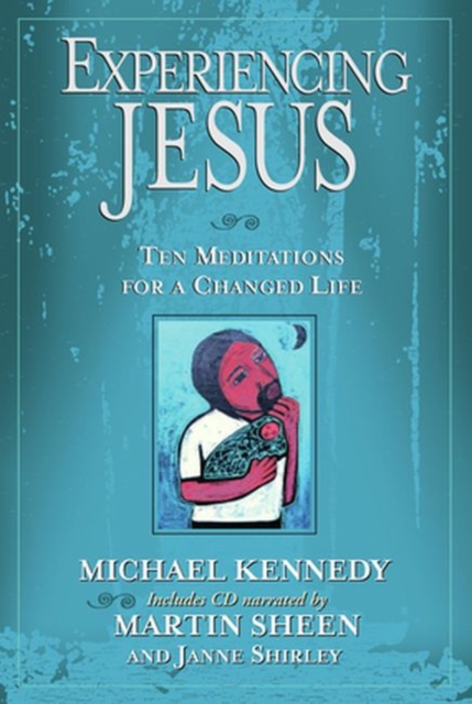 Experiencing Jesus : Ten Meditations for a Changed Life, Paperback / softback Book