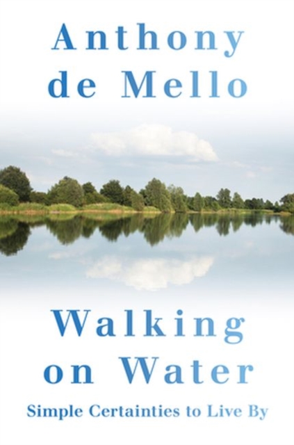 Walking on Water : Simple Certainties to Live By, Hardback Book