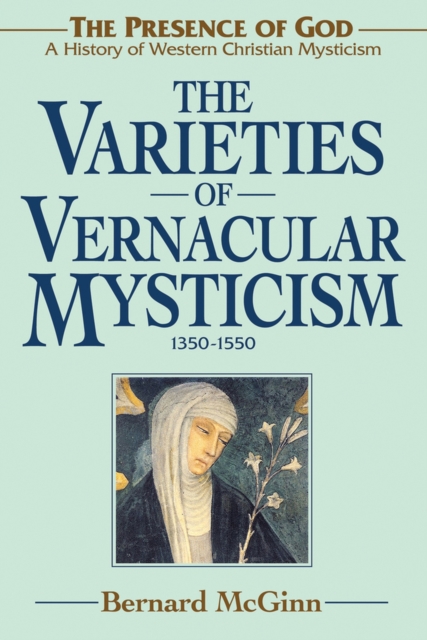 Varieties of Vernacular Mysticism : 1350-1550, Hardback Book