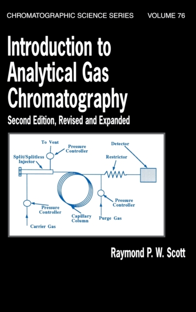 Introduction to Analytical Gas Chromatography, Revised and Expanded, Hardback Book