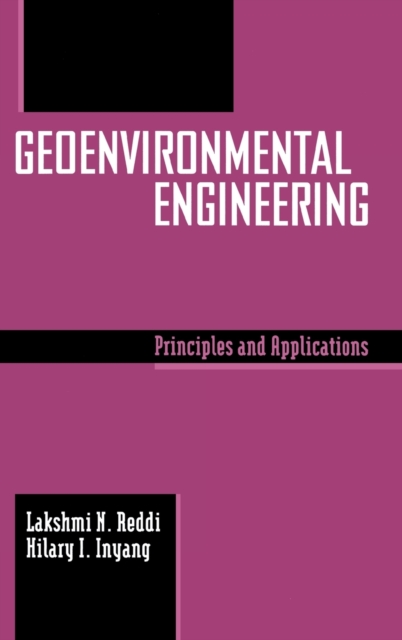 Geoenvironmental Engineering : Principles and Applications, Hardback Book