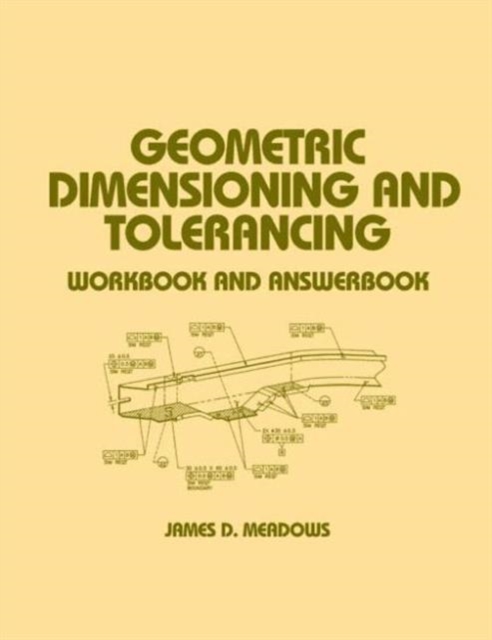 Geometric Dimensioning and Tolerancing : Workbook and Answerbook, Paperback / softback Book