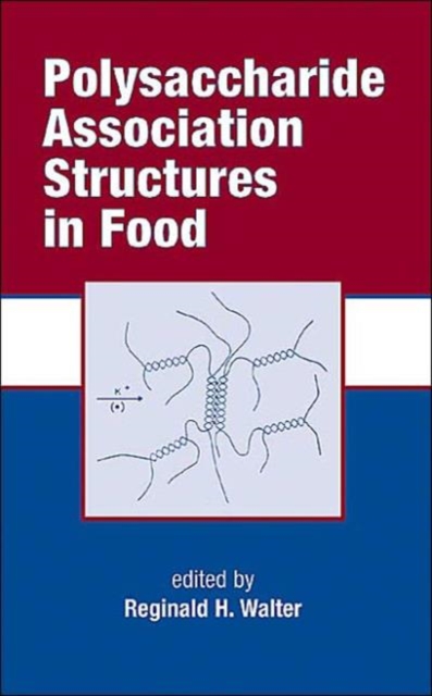 Polysaccharide Association Structures in Food, Hardback Book