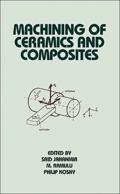 Machining of Ceramics and Composites, Hardback Book
