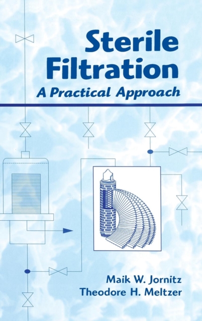 Sterile Filtration : A Practical Approach, Hardback Book