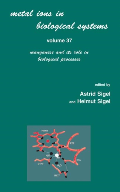 Metal Ions in Biological Systems : Volume 37: Manganese and Its Role in Biological Processes, Hardback Book