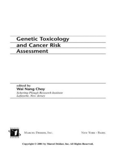 Genetic Toxicology and Cancer Risk Assessment, Hardback Book