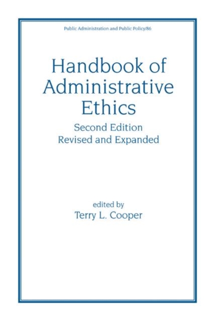 Handbook of Administrative Ethics, Hardback Book