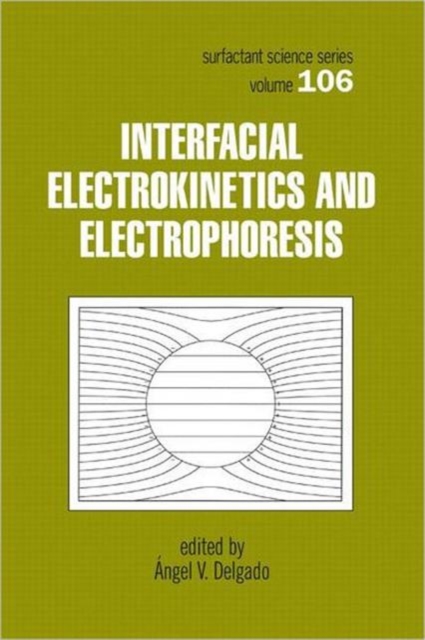 Interfacial Electrokinetics and Electrophoresis, Hardback Book