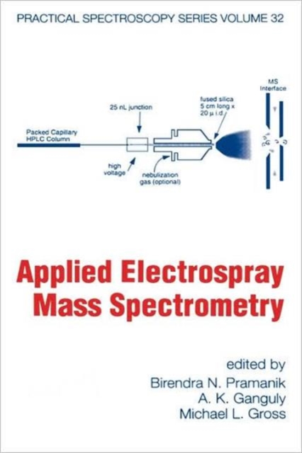 Applied Electrospray Mass Spectrometry : Practical Spectroscopy Series Volume 32, Hardback Book