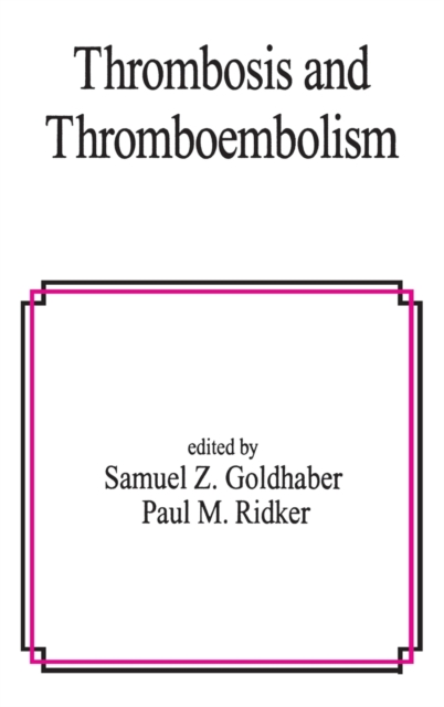 Thrombosis and Thromboembolism, Hardback Book